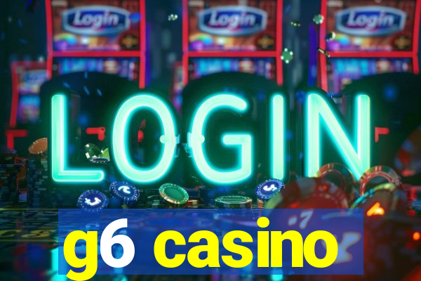 g6 casino